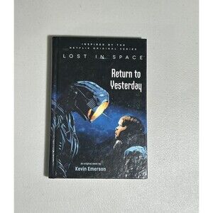 Lost in Space: Return to Yesterday By Kevin Emerson 2019 Sci-Fi Science Fiction